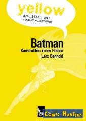 yellow: Batman - Konstruktion eines Helden