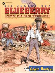 Die Jugend von Blueberry (12): Letzter Zug nach Washington