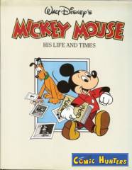 Mickey Mouse: His Life and Times