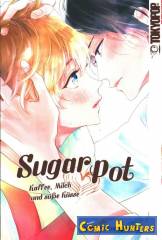 Sugar Pot - Kaffee, Milch und süße Küsse